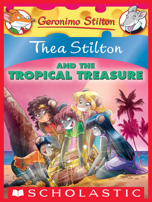 cover image of Thea Stilton and the Tropical Treasure